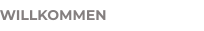 WILLKOMMEN